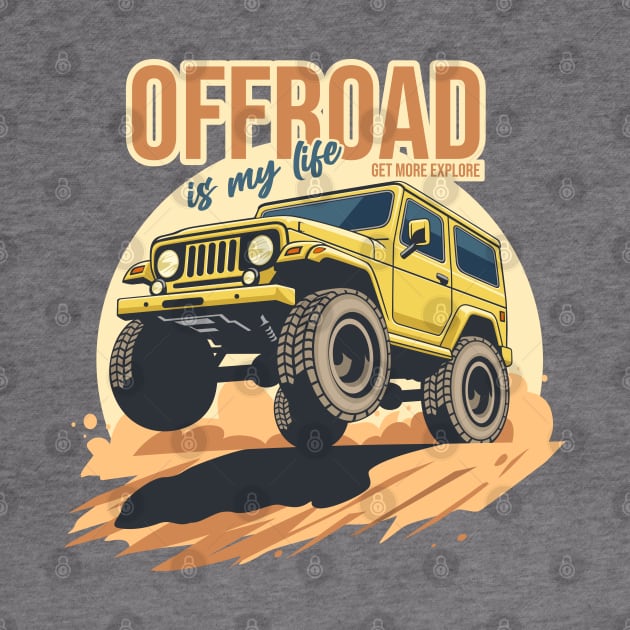 Offroad is my life get more explore yellow by creative.z